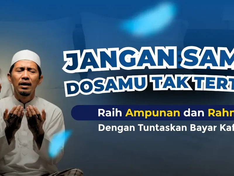 Raih Ampunan dan Rahmat dengan Bayar Kafarat